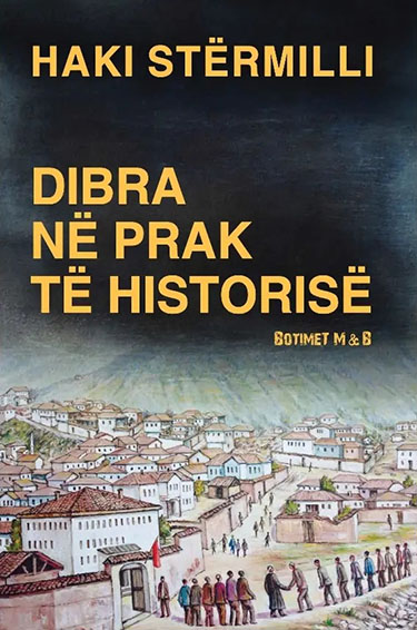 Dibra në prak të historisë