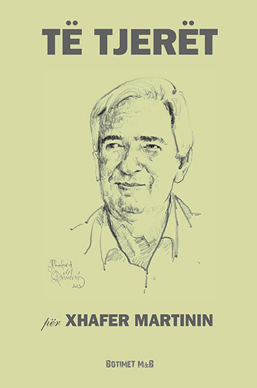 Të tjerët për Xhafer Martinin
