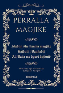 Përralla magjike: - Aladini dhe llamba magjike
- Hajduti i Bagdadit
- Ali Baba me dyzet hajdutë