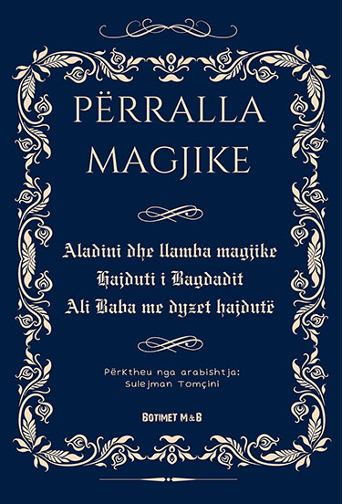 Përralla magjike: - Aladini dhe llamba magjike
- Hajduti i Bagdadit
- Ali Baba me dyzet hajdutë