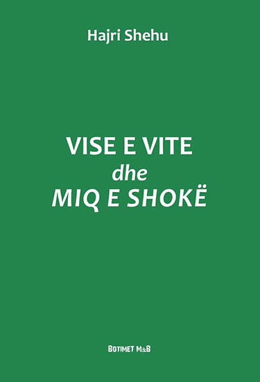 Vise e vite dhe miq e shokë